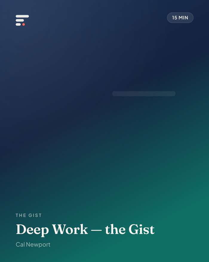 Deep Work — the Gist · Gist Library cover
