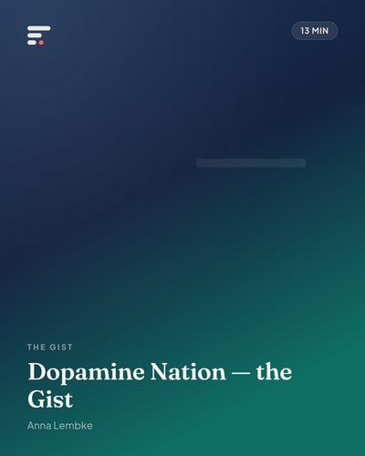 Dopamine Nation — the Gist · Gist Library cover
