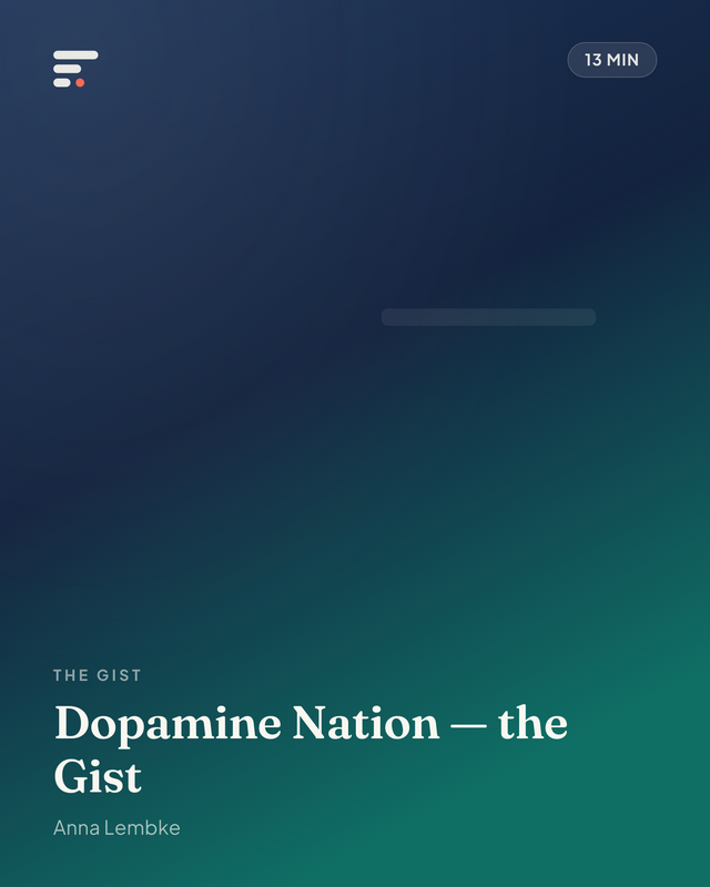 Dopamine Nation — the Gist · Gist Library cover
